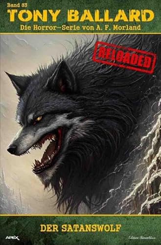 Tony Ballard - Reloaded, Band 83: Der Satanswolf: Die große Horror-Serie!